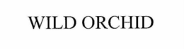 WILD ORCHID trademark