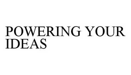POWERING YOUR IDEAS trademark
