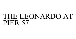 THE LEONARDO AT PIER 57 trademark