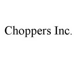 CHOPPERS INC. trademark