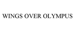 WINGS OVER OLYMPUS trademark
