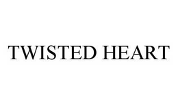 TWISTED HEART trademark