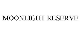 MOONLIGHT RESERVE trademark