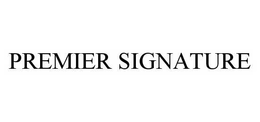PREMIER SIGNATURE trademark