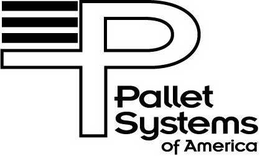 P PALLET SYSTEMS OF AMERICA trademark