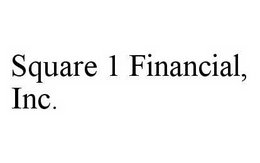 SQUARE 1 FINANCIAL, INC. trademark