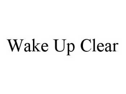 WAKE UP CLEAR trademark