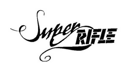 SUPER RIFLE trademark
