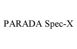 PARADA SPEC-X trademark