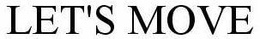 LET'S MOVE trademark
