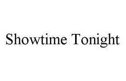 SHOWTIME TONIGHT trademark