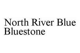 NORTH RIVER BLUE BLUESTONE trademark