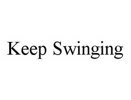 KEEP SWINGING trademark