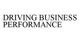 DRIVING BUSINESS PERFORMANCE trademark