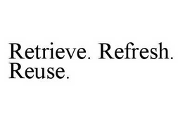 RETRIEVE. REFRESH. REUSE. trademark