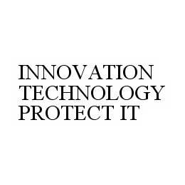 INNOVATION TECHNOLOGY PROTECT IT trademark