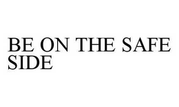 BE ON THE SAFE SIDE trademark