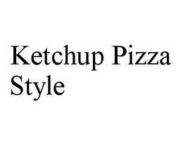 KETCHUP PIZZA STYLE trademark
