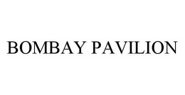 BOMBAY PAVILION trademark