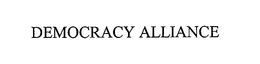 DEMOCRACY ALLIANCE trademark