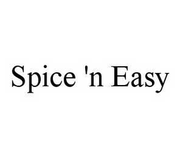 SPICE 'N EASY trademark