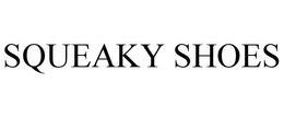 SQUEAKY SHOES trademark
