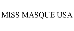 MISS MASQUE USA trademark