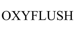 OXYFLUSH trademark