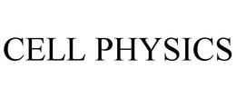 CELL PHYSICS trademark
