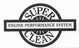 SUPER CLEAN ENGINE PERFORMANCE SYSTEM trademark