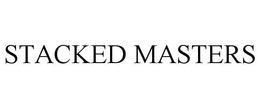 STACKED MASTERS trademark
