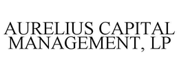 AURELIUS CAPITAL MANAGEMENT, LP trademark