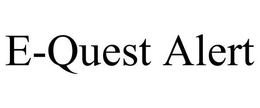 E-QUEST ALERT trademark