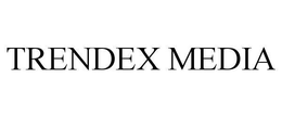TRENDEX MEDIA trademark