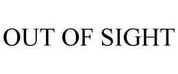 OUT OF SIGHT trademark