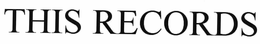 THIS RECORDS trademark