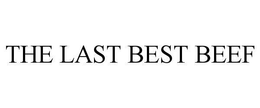 THE LAST BEST BEEF trademark