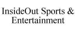 INSIDEOUT SPORTS & ENTERTAINMENT trademark