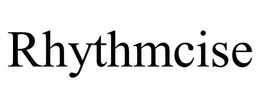 RHYTHMCISE trademark