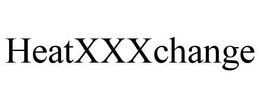 HEATXXXCHANGE trademark