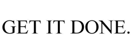 GET IT DONE. trademark