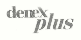 DENEX PLUS trademark