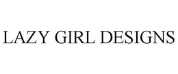 LAZY GIRL DESIGNS trademark
