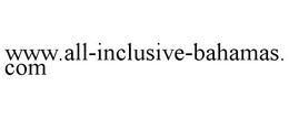 WWW.ALL-INCLUSIVE-BAHAMAS.COM trademark