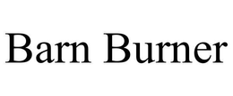 BARN BURNER trademark