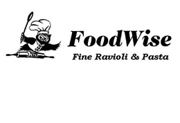 FOODWISE FINE RAVIOLI & PASTA trademark