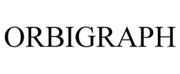 ORBIGRAPH trademark
