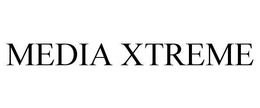 MEDIA XTREME trademark