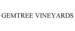 GEMTREE VINEYARDS trademark
