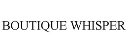 BOUTIQUE WHISPER trademark